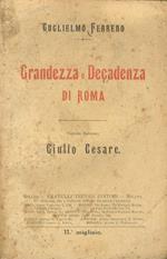 Grandezza e decadenza di Roma. Vol. secondo: Giulio Cesare