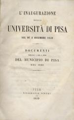 INAUGURAZIONE (L') della Università di Pisa nel dì 3 dicembre 1859. Documenti pubblicati a cura e spese del Municipio di Pisa del 1859