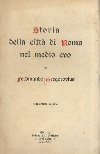 Storia della città di Roma nel Medio Evo. Undicesimo volume [Libro undecimo: storia della città di Roma nel secolo decimoquarto, dall'anno 1305 al 1354] - copertina