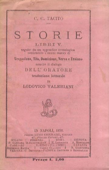 Storie. Libri V. Seguite da un'appendice cronologica contenente i cenni storici di Vespasiano, Tito, Domiziano, Neva e Traiano, nonché il dialogo dell'Oratore. Traduzione letterale di Lodovico Valeriani - P. Cornelio Tacito - copertina