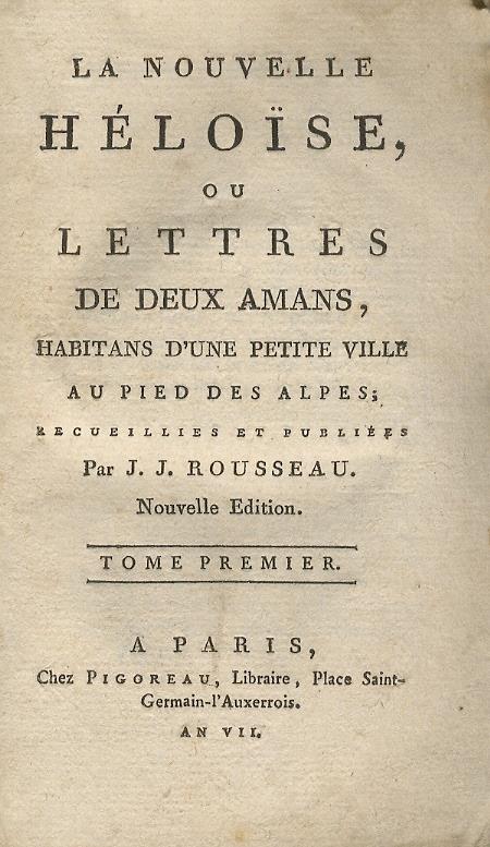 La nouvelle Héloise, ou Lettres de deux amans, habitans d'une petite ville au pied des Alpes recueillies et publiées par J.J. Rousseau. Nouvelle edition. Tome premier [-sixiéme] - Jean-Jacques Rousseau - copertina
