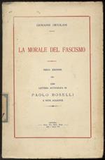 La morale del Fascismo. (Conferenza). Terza edizione con lettera autografa di Paolo Boselli e note aggiunte