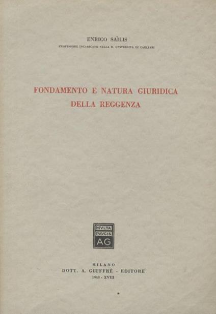 Fondamento e natura giuridica della reggenza - Enrico Sailis - copertina