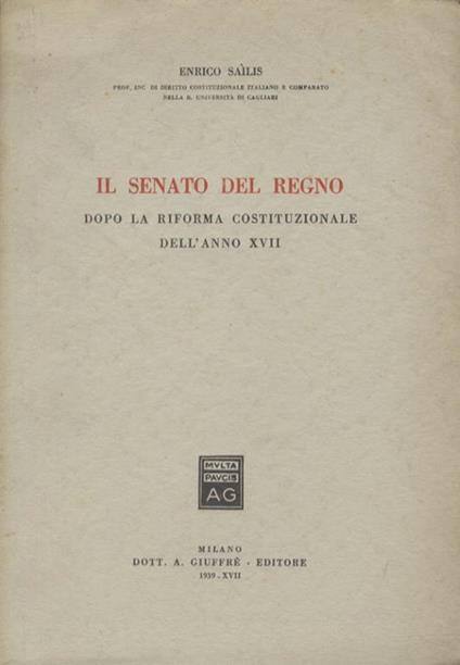 Il Senato del Regno dopo la riforma costituzionale dell’anno XVII - Enrico Sailis - copertina