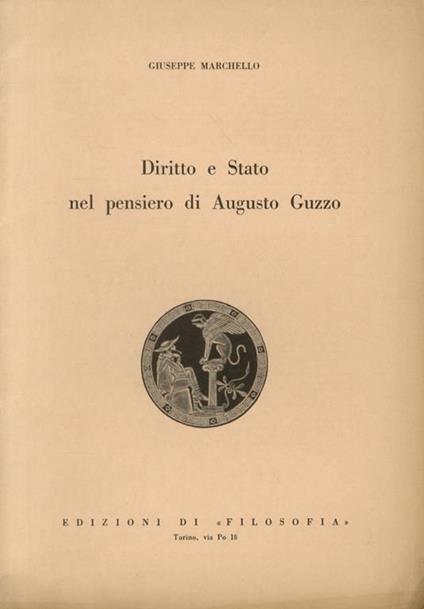 Diritto e Stato nell’orizzonte filosofico di Augusto Guzzo - Giuseppe Marchello - copertina