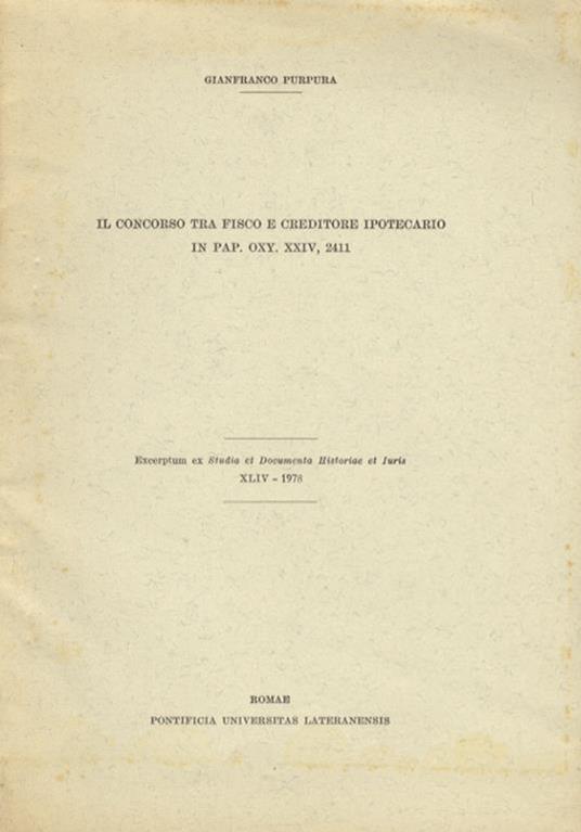 Il concorso tra fisco e creditore ipotecario in Pap. Oxy. XXIV, 2411 - Gianfranco Purpura - copertina