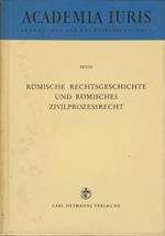 Römische Rechtsgeschichte und Römisches Zivilprozessrecht