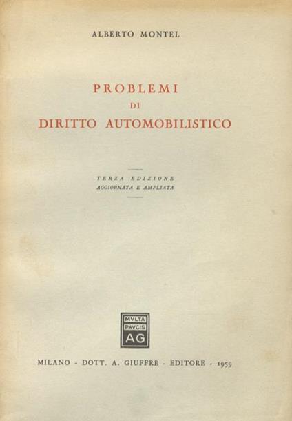 Problemi di diritto automobilistico. Terza edizione aggiornata e ampliata - Alberto Montel - copertina