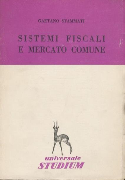 Sistemi fiscali e Mercato Comune - Gaetano Stammati - copertina