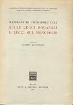 Rassegna di giurisprudenza sulle leggi doganali e leggi sul monopolio