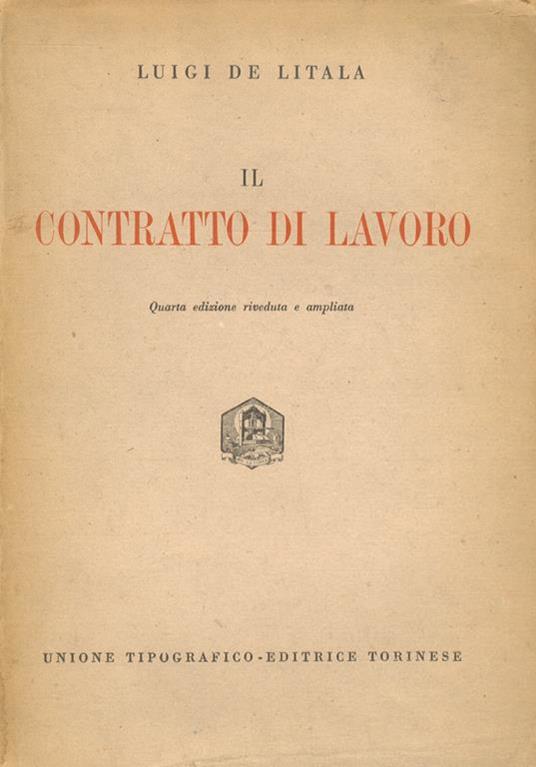 Il contratto di lavoro. Quarta edizione riveduta e ampliata - Luigi De Litala - copertina
