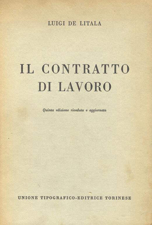 Il contratto di lavoro. Quinta edizione riveduta e aggiornata - Luigi De Litala - copertina