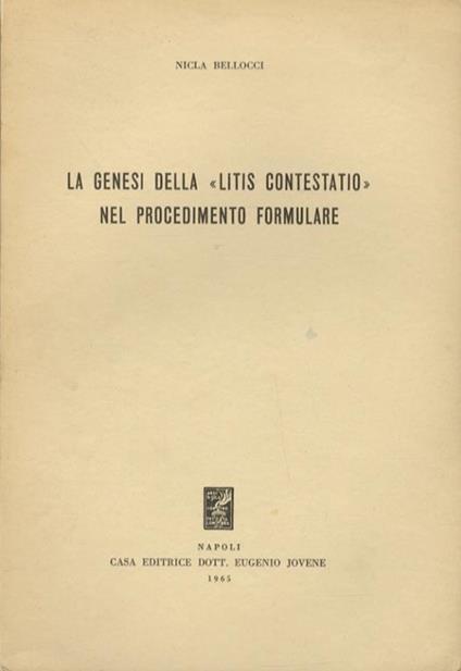 La genesi della «litis contestatio» nel procedimento formulare - Nicla Bellocci - copertina