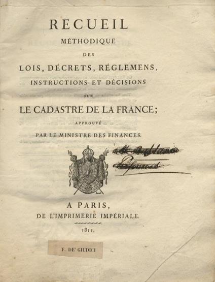 Recueil Méthodique Des Lois, Décrets, Réglemens, Instructions Et Décicions Sur Le Cadastre De La France Approuvé Per Le Ministre Des Finances - copertina
