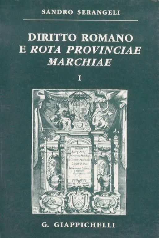 Diritto romano e rota provinciae Marchiae - Sandro Serangeli - copertina