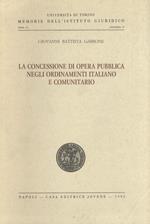 La concessione di opera pubblica negli ordinamenti italiano e comunitario