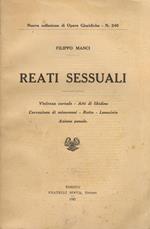 Reati sessuali. Violenza carnale - Atti di libidine - Corruzione di minorenni - Ratto - Lenocinio - Azione penale