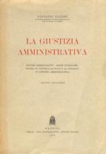 La giustizia amministrativa. (Ricorsi amministrativi - Azioni giudiziarie - Ricorsi al Consiglio di Stato e al Consiglio di Giustizia Amministrativa). Quinta edizione