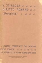 Diritto romano. La proprietà. Lezioni compilate dal dottor Guido Storch - Università di Roma - Anno 1908-909