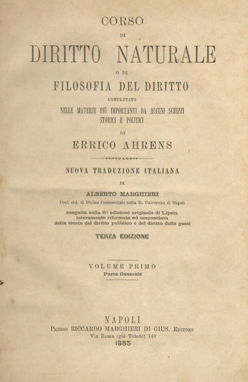Corso di diritto naturale o di filosofia del diritto, completato nelle materie più importanti da alcuni schizzi storici e politici. Nuova traduzione italiana di Alberto Marghieri - Errico Ahrens - copertina