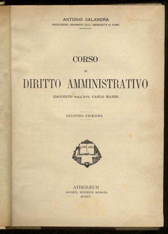 Corso di diritto amministrativo. Raccolto dall’Avv. Carlo Manes. Seconda edizione - Antonio Salandra - copertina