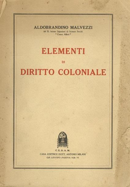 Elementi di diritto coloniale - Aldobrandino Malvezzi - copertina