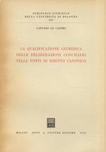 La qualificazione giuridica delle deliberazioni conciliari nelle fonti del diritto canonico