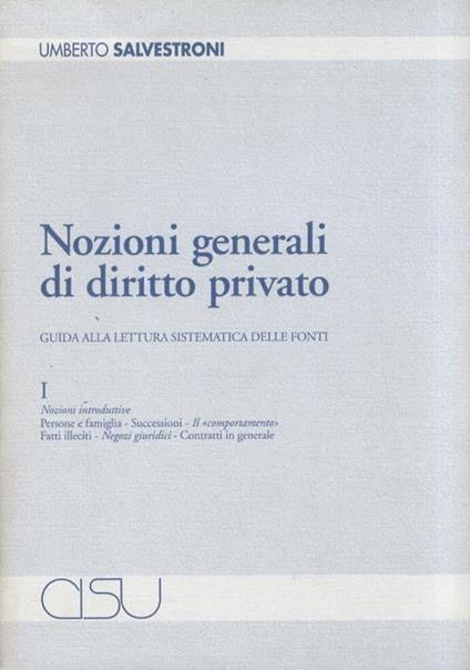 Nozioni generali di diritto privato. Guida alla lettura sistematica delle fonti - Umberto Salvestroni - copertina