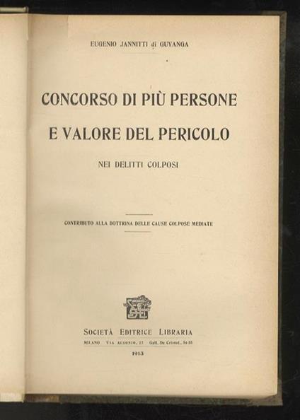 Concorso di più persone e valore del pericolo nei delitti colposi. Contributo alla dottrina delle cause colpose mediate - copertina