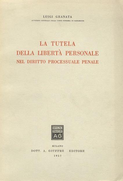 La tutela della libertà personale nel diritto processuale penale - Luigi Granata - copertina