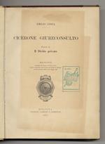 Cicerone giureconsulto. Il diritto privato. Il diritto pubblico. Il processo civile. Il diritto ed il processo penale