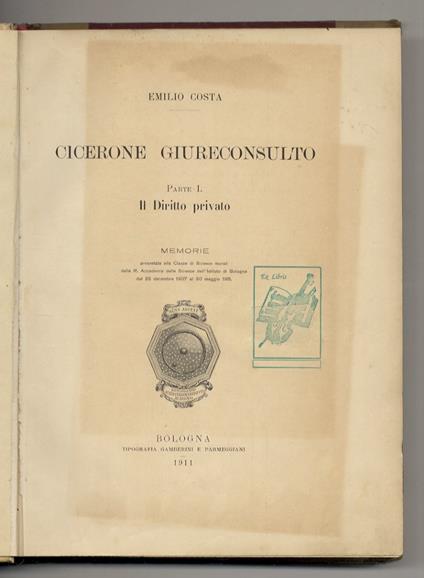 Cicerone giureconsulto. Il diritto privato. Il diritto pubblico. Il processo civile. Il diritto ed il processo penale - Emilio Costa - copertina