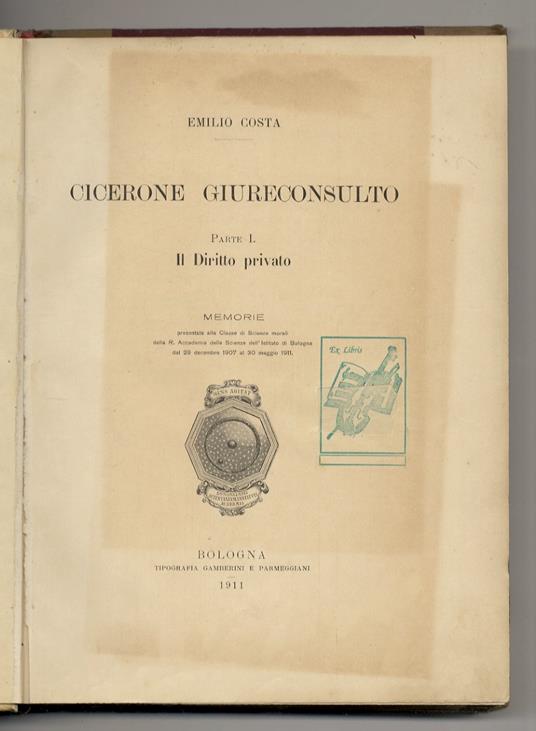 Cicerone giureconsulto. Il diritto privato. Il diritto pubblico. Il processo civile. Il diritto ed il processo penale - Emilio Costa - copertina