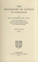 The Machinery of Justice in England. Fifth Edition