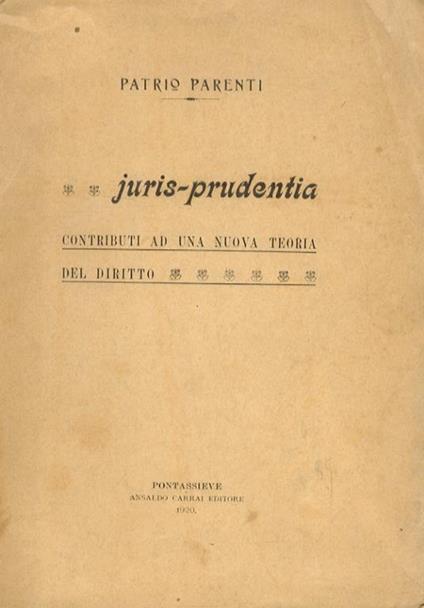 Juris-prudentia. Contributi ad una nuova teoria del diritto - Patrio Parenti - copertina