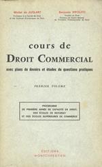 Cours de Droit Commercial avec plans de devoirs et études de questions pratiques. Premier Volume