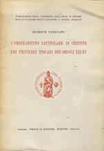 L’ordinamento capitolare in Oriente nei privilegi toscani dei secoli XII-XV