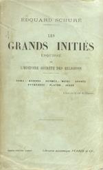 Les grands initiés. Esquisse de l'histoire secrète des religions [...]. Rama. Krishna. Hermès. Moise. Orphès. Pythagore. Platon. Jesus