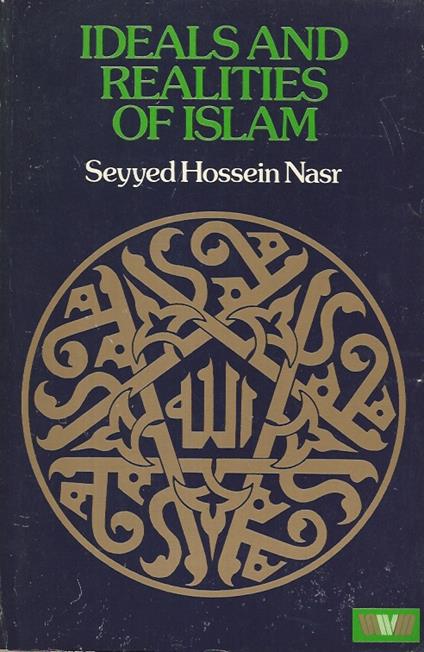 Ideals and Realities of Islam - Seyyed Hossein Nasr - copertina