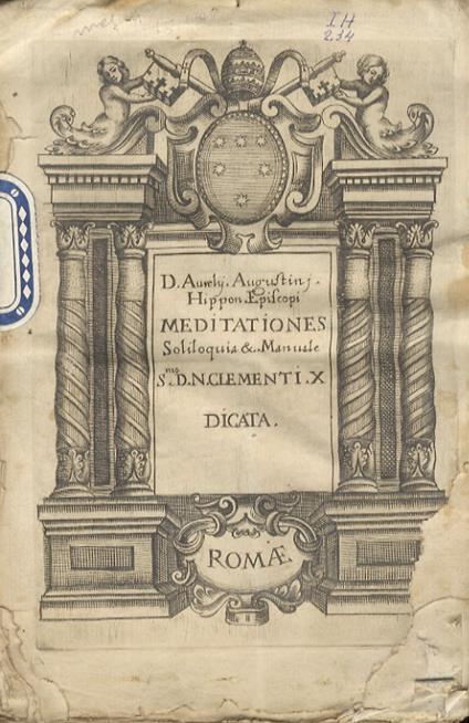 Divi Aurelij Augustini Hipponensis episcopi Meditationes, Soliloquia, et Manuale. Sanctissimo domino nostro Clementi X dicata. - copertina