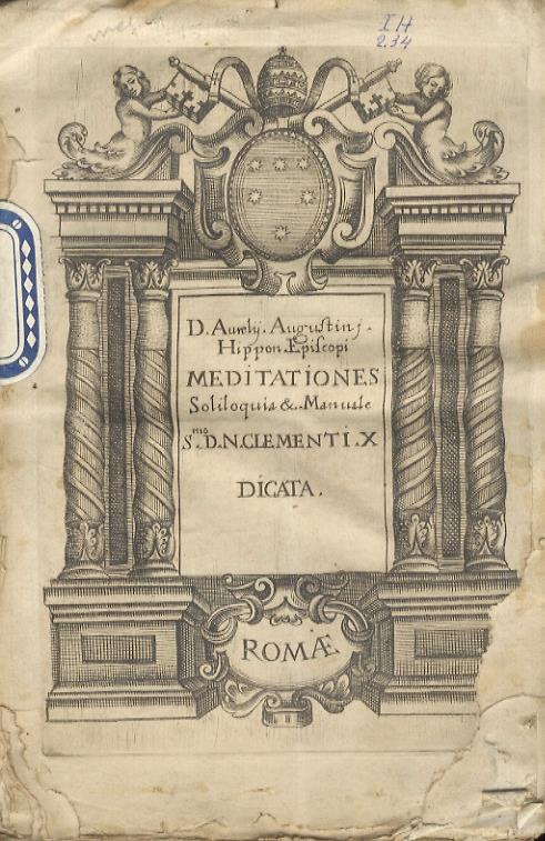 Divi Aurelij Augustini Hipponensis episcopi Meditationes, Soliloquia, et Manuale. Sanctissimo domino nostro Clementi X dicata. - copertina