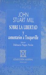 Sobre la libertad y comentarios a Tocqueville. Edición Dalmacio Negro Pavón. Traducción Cristina García Cay