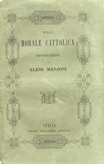 Sulla morale cattolica. Osservazioni di Alessandro Manzoni
