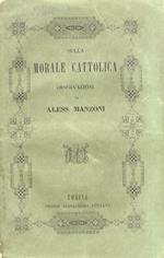 Sulla morale cattolica. Osservazioni di Alessandro Manzoni