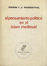 El pensameinto politico en el Islam medieval. Esbozo introductorio. Traduccion al espanol por Carmen Castro