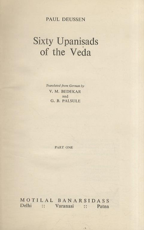 Sixty Upanisad of the Veda. Translated fron German by V.M. Bedakar and G.B. Palsule. Part one [- part two] - Paul Deussen - copertina