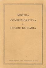 Mostra commemorativa di Cesare Beccaria nell’ambito delle celebrazioni nazionali per il secondo centenario dell’opera “Dei delitti e delle pene”. Milano, Biblioteca Ambrosiana, novembre 1964