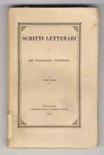 Scritti letterari di un italiano vivente. Tomo primo [-terzo]