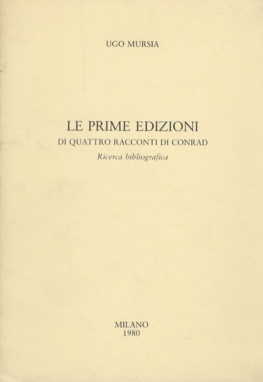 Le prime edizioni di quattro racconti di Conrad. Ricerca bibliografica - Ugo Mursia - copertina