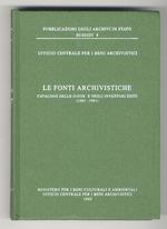 Le fonti archivistiche. Catalogo delle guide e degli inventari editi (1861-1991). Introduzione e indice dei fondi: Paola Carucci